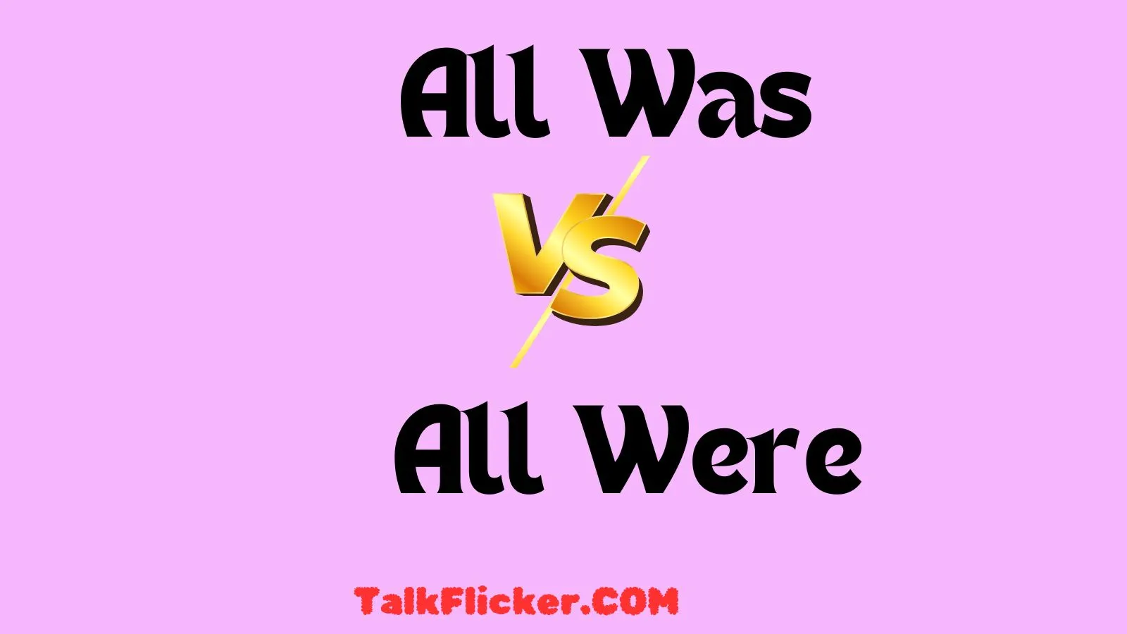 All Was vs All Were