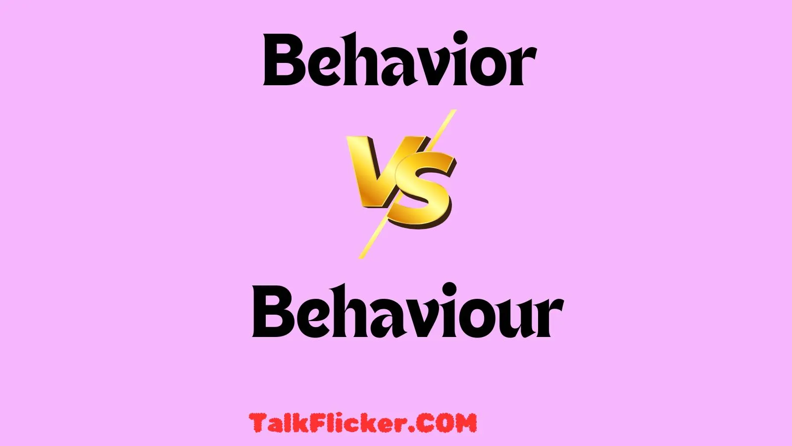 Behavior vs Behaviour