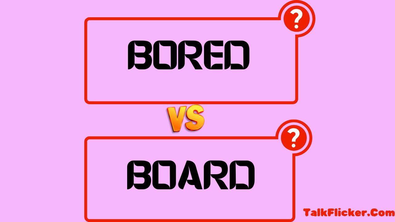 Bored vs Board