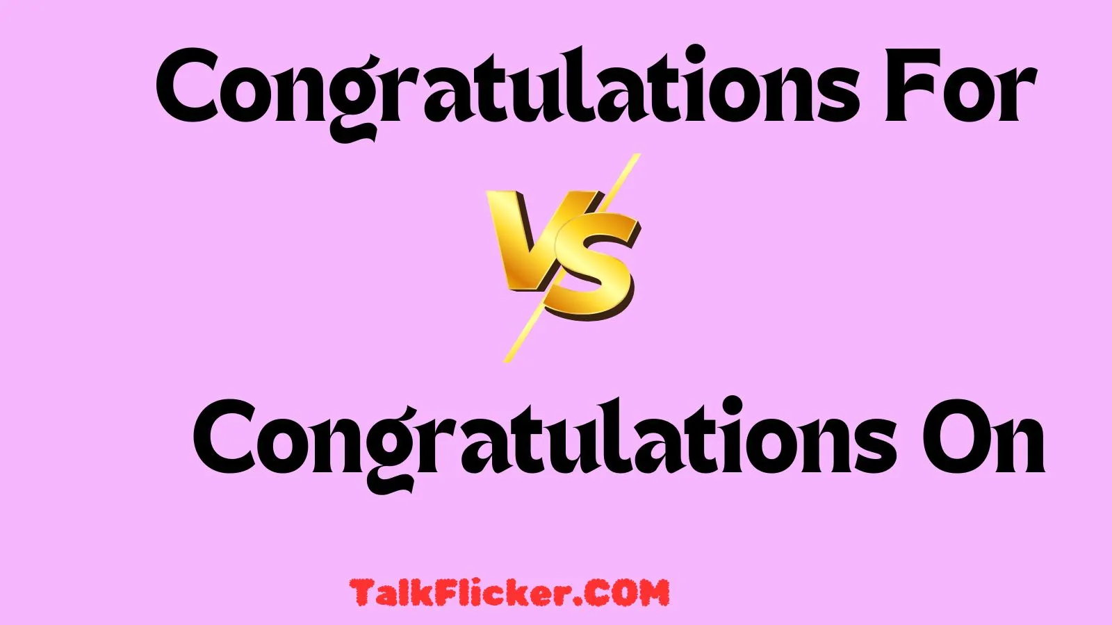 Congratulations For vs Congratulations On