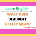 ‘Deadbeat’ Really Mean