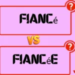 Fiancé vs Fiancée