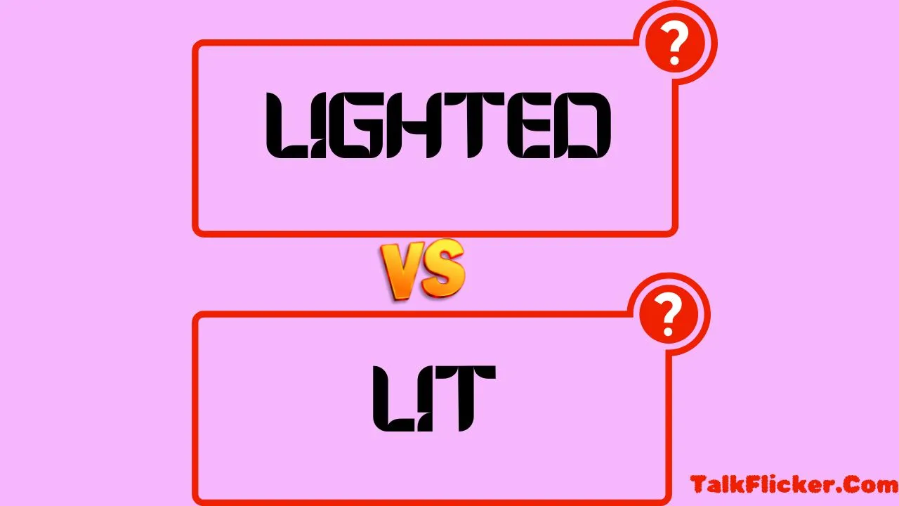 Lighted vs Lit