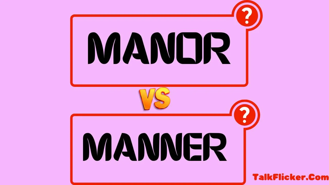 Manor vs Manner