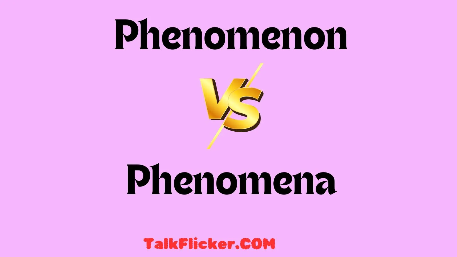 Phenomenon vs Phenomena