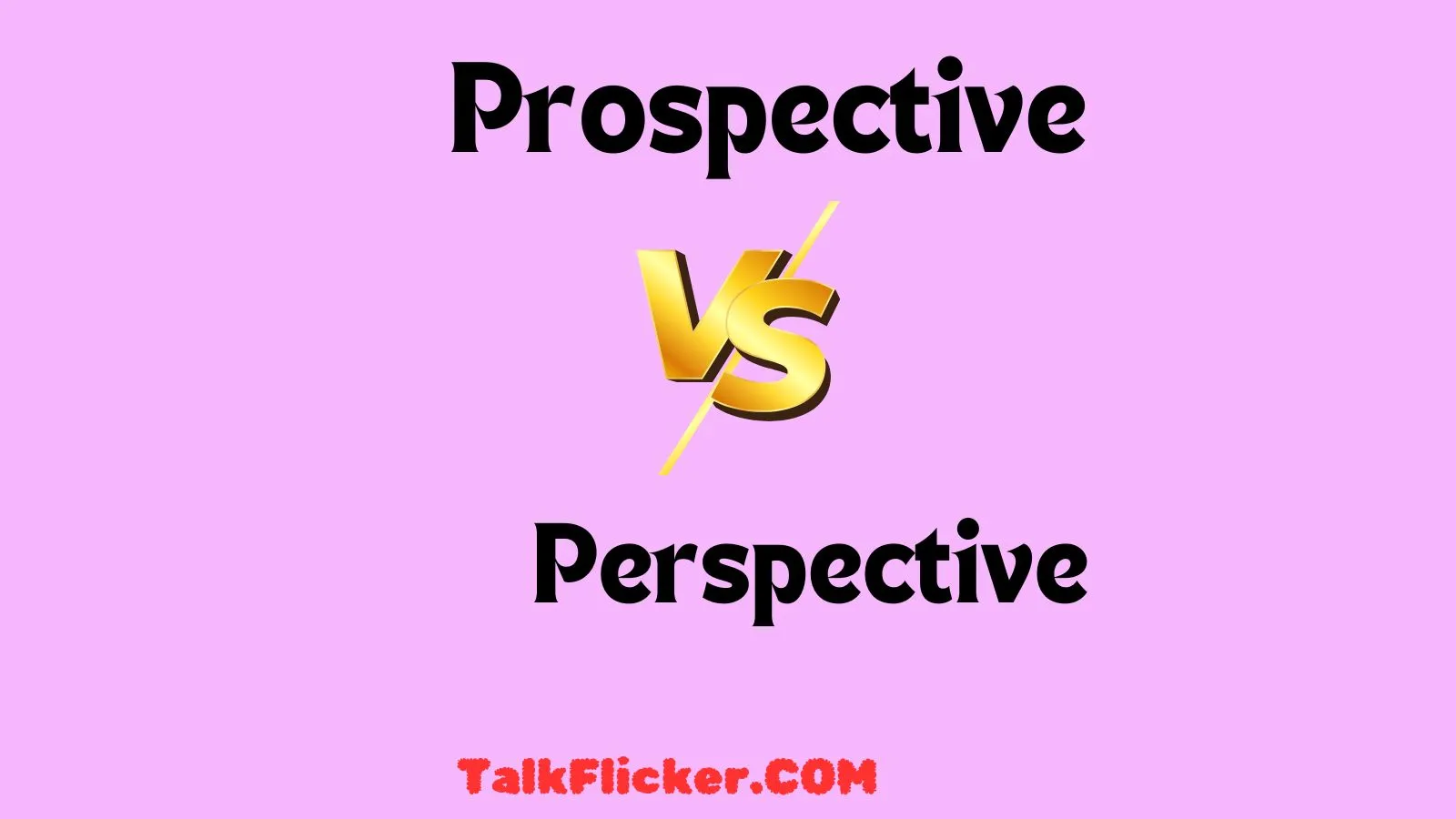 Prospective vs Perspective