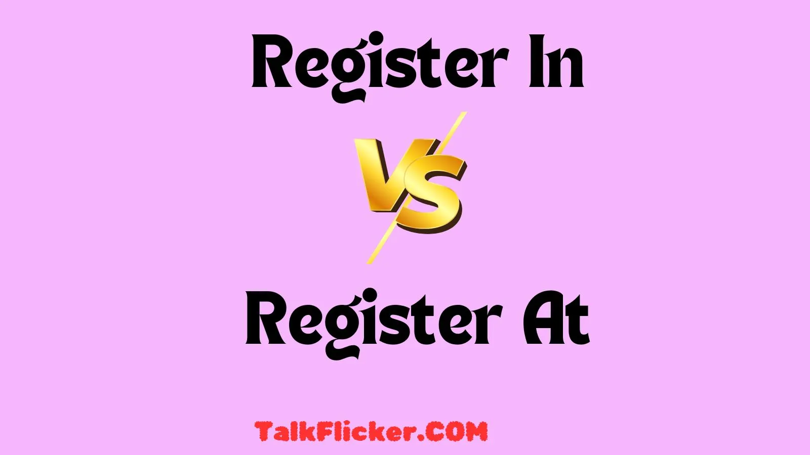 Register In vs Register At